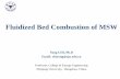 Fluidized Bed Combustion of MSW · heated sand-like material. This arrangement allows for extremely even heating of the fuel and high efficiency of combustion. Fluidized bed reactor