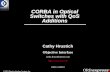 CORBA in Optical Switches with QoS Additions...© 2001 Objective Interface Systems, Inc. CORBA in Optical Switches with QoS Additions Switches with QoS Cathy Hrustich Objective Interface