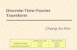 Discrete-Time Fourier Transformmcl.korea.ac.kr/wp-content/uploads/2018/05/05_DTFT.pdfDiscrete-Time Fourier Transform Chang-Su Kim continuous time discrete time periodic (series) CTFS
