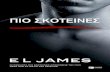 ΠΙΟ ΚΟΤΕΙΝΕΣ - Publicmedia.public.gr/Books-PDF/9789601678450-1290761.pdf · 2018-03-16 · E L JAMES ΠΙΟ ΣΚΟΤΕΙΝΕΣ Οι πενήντα πιο σκοτεινές