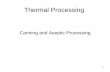 Thermal Processing - Mississippi State University Processing...Still Retort with Overpressure Overpressure • Pressure in excess of normal pressure at a given temperature • May