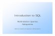 Introduction to SQL - Computer Science & Erose/590B/PDF/sql2.pdf · Introduction to SQL Multirelation Queries Subqueries Slides are reused by the approval of Jeffrey Ullman’s. 2