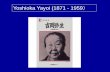 Yoshioka Yayoi (1871 - 1959 - JICA...Yoshioka in younger days • April 1871, born as Washiyama Yoyoi in Kakegawa, Shizuoka prefecture •Although, she had only grade school education,