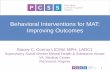 Behavioral Interventions for MAT: Improving Outcomes… · 2019-02-05 · Behavioral Interventions for MAT: Improving Outcomes Stacey C. Conroy LICSW, ... • Opioid Treatment Programs