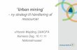 Dias nummer 1 - Kemiens Dag · ’Urban mining’-ny strategi til håndtering af ressourcer v/Henrik Wejdling, DAKOFA Kemiens Dag, 16.11.11 Nationalmuseet
