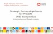 Strategic Partnership Grants for Projects 2017 …...Why Strategic Partnership Grants for Projects? • NSERC will fund direct costs of a 3-year project [students, post-docs, consumables,