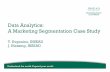 Data Analytics: A Marketing Segmentation Case Study · A Marketing Segmentation Case Study T. Evgeniou, INSEAD J. Niessing, INSEAD . The Iterative Process Cycle Goal of Analysis Data