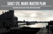 SAULT STE. MARIE MASTER PLAN Master Plan Final 2018.pdfplan with surround municipalities and Sault Ste. Marie, Ontario, as is required by the Michigan Planning Enabling Act. authority