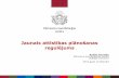 Jaunais attīstības plānošanas regulējums - PKC · 2017-02-18 · Jaunais attīstības plānošanas regulējums Rudīte Osvalde Pārresoru koordinācijas centra vadītāja vietniece