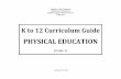 PHYSICAL EDUCATION - WordPress.com...K TO 12 PHYSICAL EDUCATION K to 12 Curriculum Guide - version as of January 31, 2012 7 Table 1a – Scope and Sequence of Physical Education from