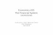 Economics 435 The Financial Systemmchinn/e435_lecture17_f19.pdf · Federal Reserve Lending, 1914-1940 As banks became illiquid in the early 1930s, lending declined. The existence