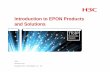 Introduction to EPON Products and Solutions EPON-V1_00... 3 Working Principle of PON uAn uplink wavelength of 1310nm uEach ONU sends data to the OLT within the time period allowed.