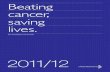 Beating cancer saving lives · Progress against our 2011/12 objectives Our life-saving research 4 Helping people to prevent and understand cancer 7 Influencing public policy and campaigning
