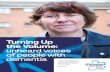Turning up the volume: unheard voices of people with dementia · Turning Up the Volume: unheard voices of dementia is an unprecedented look at the real picture of living with dementia