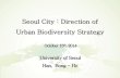 Seoul City : Direction of Urban Biodiversity Strategy...2 Major Policy Status of Seoul Biodiversity Management (서울시 생물다양성 관리 주요 정책 현황) Biotope Map Creation