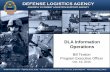 DLA Information Operations - AFCEA International Brief.pdf · WARFIGHTER FIRST - PEOPLE & CULTURE - STRATEGIC ENGAGEMENT -FINANCIAL STEWARDSHIP - PROCESS EXCELLENCE Focus Areas :