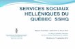 SERVICES SOCIAUX HELLÉNIQUES DU QUÉBEC SSHQ · 2017-01-27 · Dossiers actifs suite à des visites et activités régulières 450! Participants à des activités non-régulières