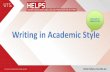 WELCOME TO ORIENTATION! Writing in Academic Style in Academic Style (Orientation... · and often the passive voice (e.g.,“It has been noticed that ... It is best to write the full
