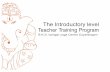 The Introductory level Teacher Training Program - Yoga-cph · The Introductory level Teacher Training program is run in English. That way the Teacher Training program ensures accessibility