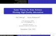 Game Theory for Data Science: Eliciting High-Quality ...cci.drexel.edu/bigdata/bigdata2017/files/Tutorial7.pdf · Game Theory for Data Science: Eliciting High-Quality Information