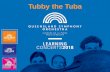 Tubby the Tuba - qso.com.au · The Characters – Tubby the Tuba The tuba is the largest instrument in the brass family and is the lowest sounding instrument of the orchestra. The
