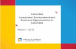 Presentación Colombia - Inglés...Presentación Colombia – Inglés March – 2015 Colombia Investment Environment and Business Opportunities in Colombia . About us PROCOLOMBIA We