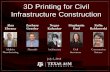 3D Printing for Civil Infrastructure Construction · 3D Printing for Civil Infrastructure Construction July 5, 2018 Alaa Elwany Additive Manufacturing Zachary Grasley Materials Stephanie