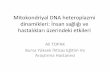 MitokondriyalDNA, heteroplazmi, dinamikleri:,İnsan,sağlığı,ve, …portal.citius.technology/images/45/Dosyalar/tmp/... · 2019-11-05 · MitokondriyalDNA, heteroplazmi, dinamikleri:,İnsan,sağlığı,ve,