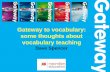 Gateway to vocabulary: some thoughts about vocabulary teaching to... · Gateway to vocabulary: some thoughts about vocabulary teaching Dave Spencer . ... Gateway B1+ Unit 2 arrivals