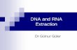 DNA and RNA Extraction - turkpath.org.tr...DNA extraction with commercial kits They have different methods for DNA purification. Some kits use silica-gel based columns for binding