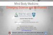 Mind Body Medicine: Emerging Science and Economics Mehta Presentation - WK 6.pdf · Mind Body Medicine: Emerging Science and Economics Darshan Mehta, MD MPH Medical Director. Benson-Henry
