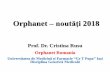 Orphanet noutăţi 2018 · Orphanet – noutăţi 2018 Prof. Dr. Cristina Rusu Orphanet Romania Universitatea de Medicină şi Farmacie “Gr T Popa” Iaşi Disciplina Genetică