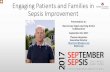 Engaging Patients and Families in Sepsis …Engaging Patients and Families in Sepsis Improvement Presentation to: New Jersey Sepsis Learning Action Collaborative September 20, 2017