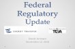 Federal Regulatory - Texas Gas Association...And not rules, yet • Class location requirements • GIS / NPMS information collection • Safety management systems • Flow reversals,