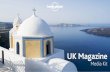 UK Magazine - Lonely Planet · Editorial mission Lonely Planet magazine is the definitive source of honest travel inspiration, encouraging readers to explore and seek new experiences,