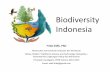 Biodiversity Indonesia · Biodiversity Indonesia Frida Sidik, PhD Researcher, Kementerian Kelautan dan Perikanan Fellow, 2016/17 ASEAN-US Science and Technology Fellowship –
