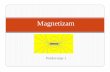 Magnetizam - vtsnis.edu.rs u... · kompas Magnetni polovi Nakon cepanja na dva dela. Elektromagnetna sila kao izraz dejstva magnetnog polja na provodnik sa strujom
