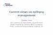 Current views on epilepsy managementyoungepilepsy.org.uk/dmdocuments/current-views-on-epilepsy-management.pdf · Current views on epilepsy management J Helen Cross UCL-Institute of