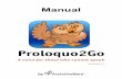 proloquo2go manual 4.1 en - AssistiveWare...Startup Wizard When you first launch Proloquo2Go, a wizard will guide you through the initial configuration of entering the User Name, selecting