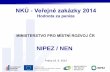 NIPEZ / NEN...NEN – klíčový prvek NIPEZ Přínosy a klíčové vlastnosti NEN Kompletní elektronicky uchovávané údaje o stavu a průběhu VZ. Modulárně členěna infrastruktura