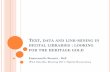 TEXT DATA AND LINK MINING IN DIGITAL LIBRARIES LOOKING FOR … · 2017-08-17 · TEXT, DATA AND LINK-MINING IN DIGITAL LIBRARIES: LOOKING FOR THE HERITAGE GOLD Emmanuelle Bermès