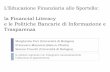 Insegnare l’Educazione Finanziaria allo Sportello: la ... · Margherita Fort (Università di Bologna) Francesco Manaresi (Banca d’Italia) Serena Trucchi (Università di Bologna)