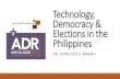 Technology, Democracy & Elections in the Philippines · authorized Comelec to implement an automated election system in the May 1998 elections as well as in subsequent national and