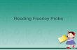 Reading Fluency Probelogopedi.lv/faili/faili/logopediem/reading fluency- dorina.pdf · Reading fluency • Increasingly, fluency is being recognized as a critical outcome of instruction