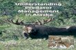 Understanding Predator Management in Alaska · accidents, and preda-tion also affect the abundance of prey populations. Hunting and trapping seasons and bag limits are constantly