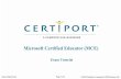 Microsoft Certified Educator (MCE) Exam Tutorial · 2019-10-09 · Microsoft Certified Educator (MCE) Exam Tutorial ... questions appear BE ORE the labs and 30% of the questions appear