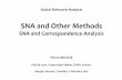 SNA and OtherMethods - Social Network Analysis SNA and OtherMethods SNA and CorrespondenceAnalysis PierrePierre