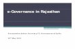 e-Governance in Rajasthan · e-Governance in Rajasthan ... Reimbursement of approx 7500 employeesReimbursement of approx. 7500 employees. • Training program for State Officers at