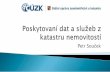 Petr Souček - ISSS · • automatická příprava pouţívaných dat, • moţnost poskytování dat prostřednictvím WMS, Klady mapových listů ...