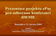Prezentace projektu ePas pro odbornou konferenci iDEMEideme.net/wp-content/uploads/sites/2/23_Holenda_MV_CR_2008.pdf · Prezentace projektu ePas pro odbornou konferenci iDEME Bratislava